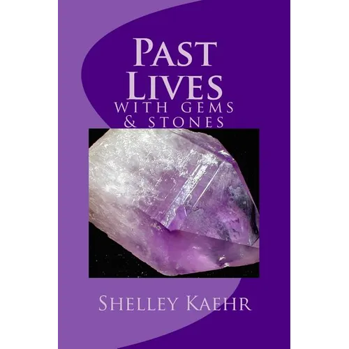 Past Lives with Gems and Stones