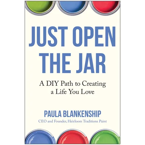 Just Open the Jar: A DIY Path to Creating a Life You Love