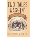 Two Tales Waggin': A Journey Through Grief to Grace