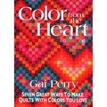 Color from the Heart: Seven Great Ways to Make Quilts with Colors You Love