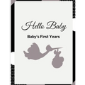 Hello Baby: Baby's First Years Memory Book: Baby Milestone Book