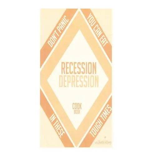 Recession-Depression Cookbook
