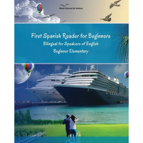 First Spanish Reader for beginners bilingual for speakers of English: First Spanish dual-language Reader for speakers of English with bi-directional d