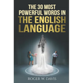 The 30 Most Powerful Words in the English Language