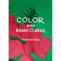 Color with Brian Clarke: Stained Glass