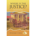 Where is the Justice?: Second Edition
