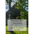 Where Do I Belong?: The Journey of a Country Girl