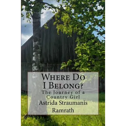 Where Do I Belong?: The Journey of a Country Girl