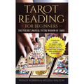 Tarot Reading for Beginners: The Psychic's Manual To The Wisdom of Cards: Complete Guide to Tarot Card Meanings, Tarot Spreads, Decks, Archetypes,