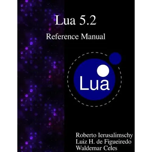 Lua 5.2 Reference Manual