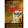 The Handbook Of Psychic Cold Reading: Psychic Reading For The Non-Psychic