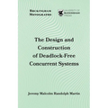 The Design and Construction of Deadlock-Free Concurrent Systems