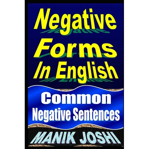 Negative Forms In English: Common Negative Sentences