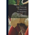 The Life of Timothy Pickering