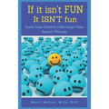 If it isn't FUN it ISN'T fun: Teach Your Child to Talk Faster Than Speech Therapy