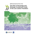 The Role of Sovereign and Strategic Investment Funds in the Low-carbon Transition