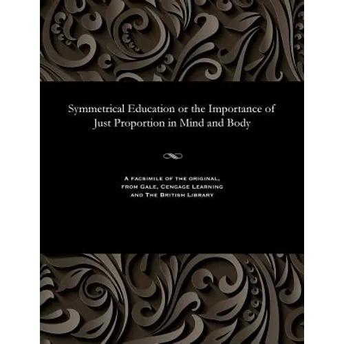 Symmetrical Education or the Importance of Just Proportion in Mind and Body