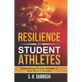 Resilience for Student Athletes: Empowering Student Athletes to Soar Beyond Adversity