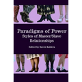 Paradigms of Power: Styles of Master/Slave Relationships