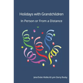 Holidays With Grandchildren: In Person or From a Distance