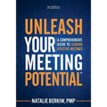 Unleash Your Meeting Potential(TM): A Comprehensive Guide to Leading Effective Meetings