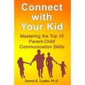 Connect with Your Kid: Mastering the Top 10 Parent-Child Communication Skills