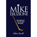Mike Eruzione: The Miracle on Ice and Beyond