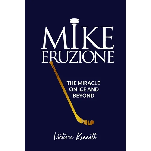 Mike Eruzione: The Miracle on Ice and Beyond