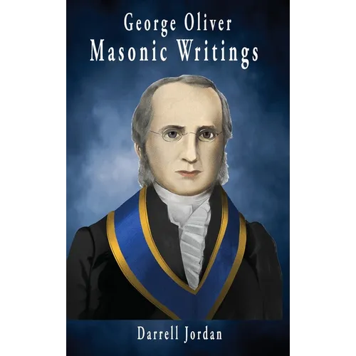 George Oliver Masonic Writings