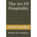 The Art Of Hospitality: Perfect for Hoteliers