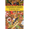 The Aroma of Vanuatu: Four years of adventures in the South Pacific