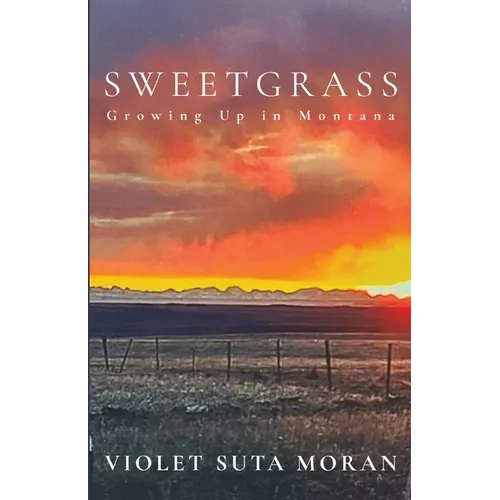 Sweetgrass: Growing Up in Montana