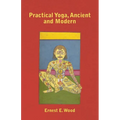 Practical Yoga, Ancient and Modern