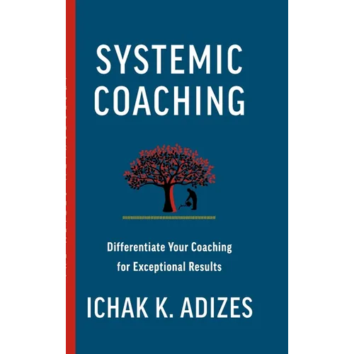 Systemic Coaching: Differentiate Your Coaching for Exceptional Results