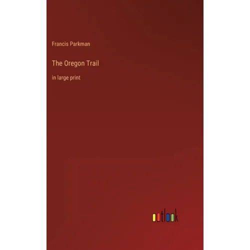 The Oregon Trail: in large print