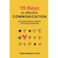15 Keys to Effective Communication: Building Strong Parent child Relationships