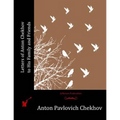 Letters of Anton Chekhov to His Family and Friends