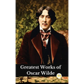 Greatest Works of Oscar Wilde (Deluxe Hardbound Edition)