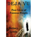 Deja vu: Past Lives of Famous People