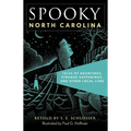 Spooky North Carolina: Tales of Hauntings, Strange Happenings, and Other Local Lore