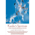 Kardec's Spiritism: A Home for Healing and Spiritual Evolution