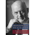 Reinhold Niebuhr Revisited: Engagements with an American Original