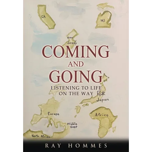 Coming and Going: Listening To Life On The Way