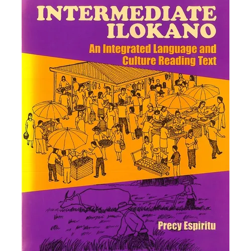 Intermediate Ilokano: An Integrated Language and Culture Reading Text
