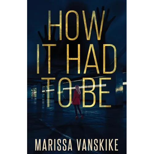 How It Had To Be (How It Had To Be, #1)