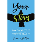 Your Story: How to Write It So Others Will Want to Read It - Paperback