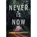 Never is Now