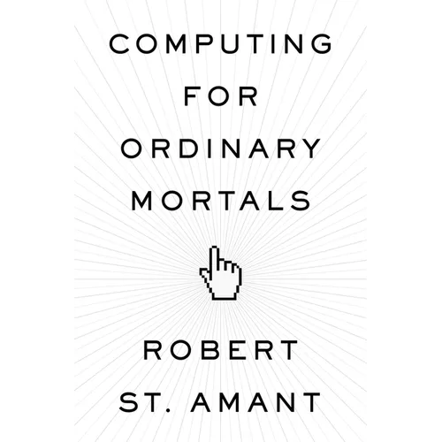 Computing for Ordinary Mortals