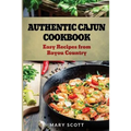 Authentic Cajun Cookbook: Easy Recipes from Bayou Country