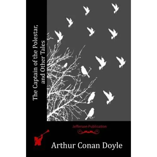 The Captain of the Polestar, and Other Tales